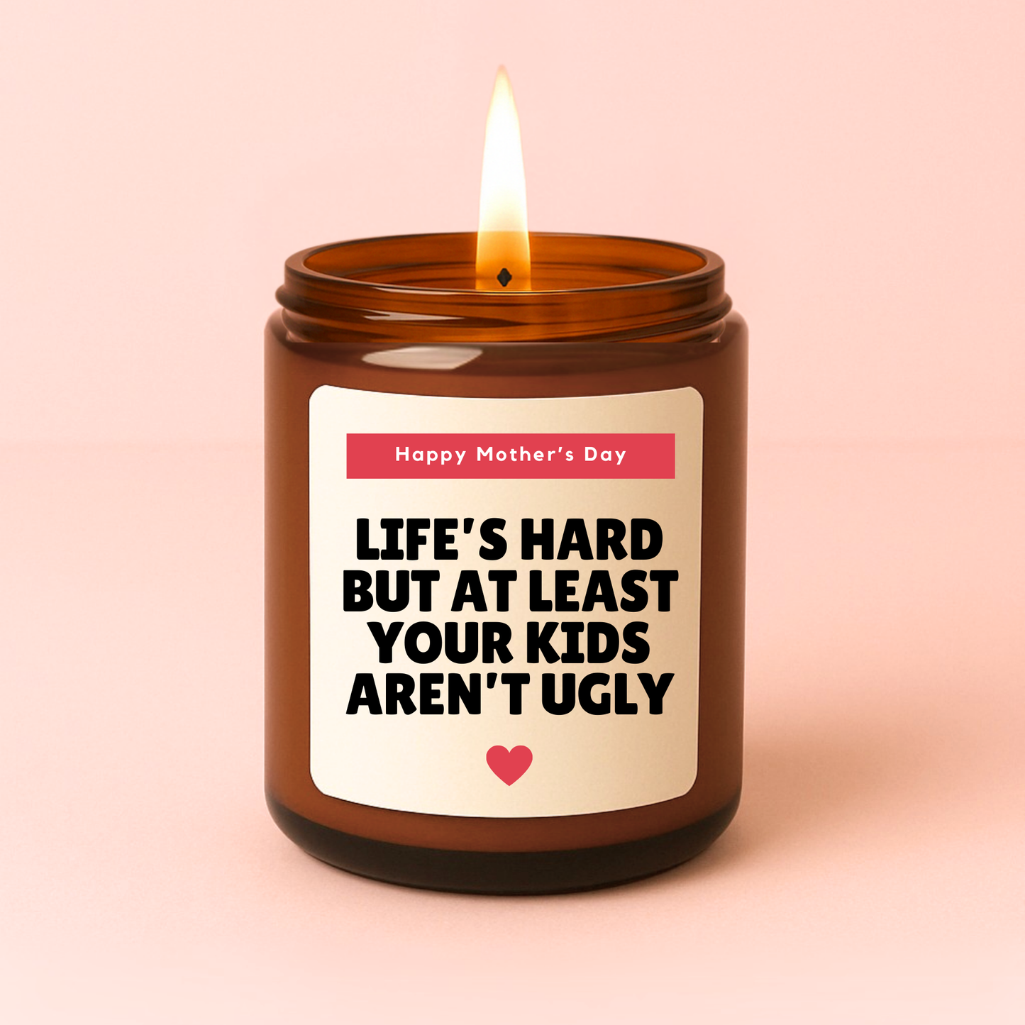 At Least Your Kids Aren't Ugly Candle