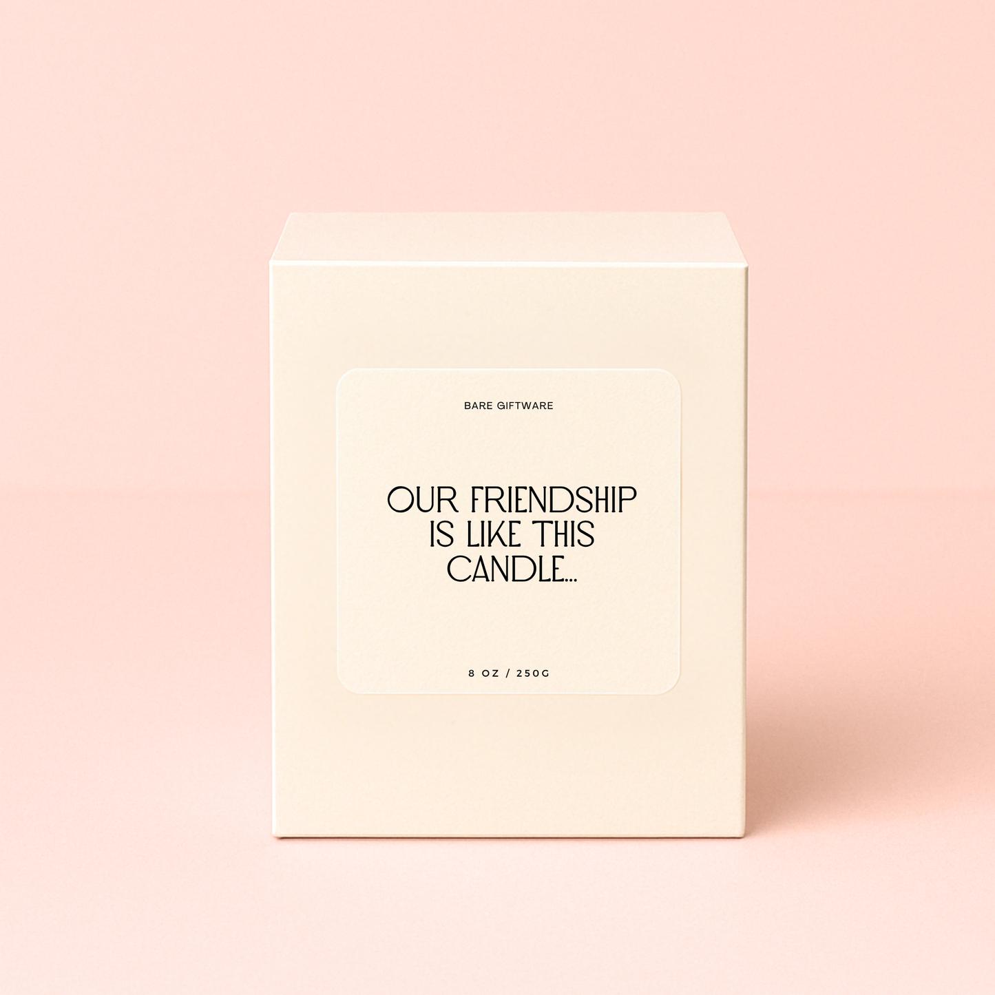 Our Friendship Is Like This Candle