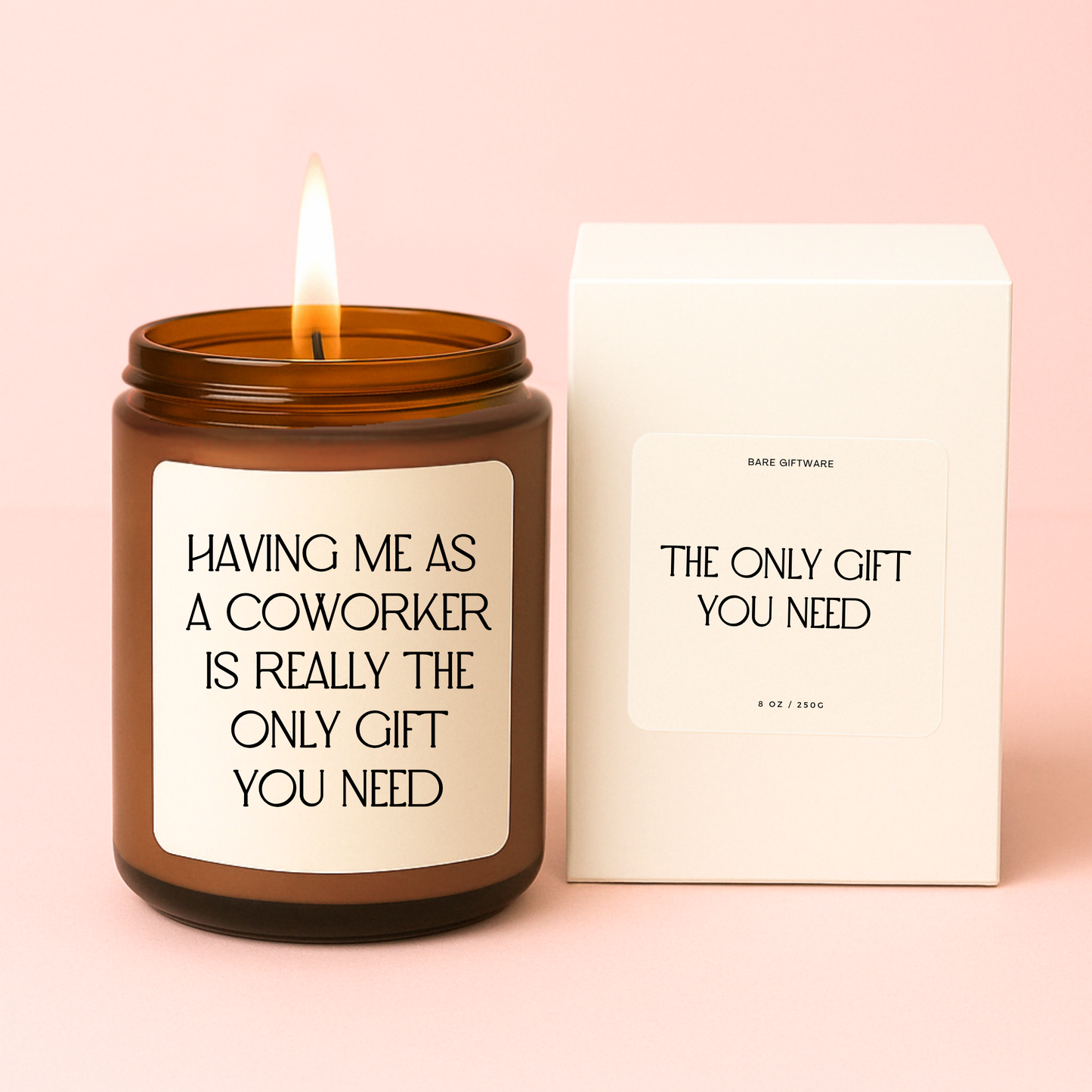Having Me as a Coworker is the Only Gift You Need Candle