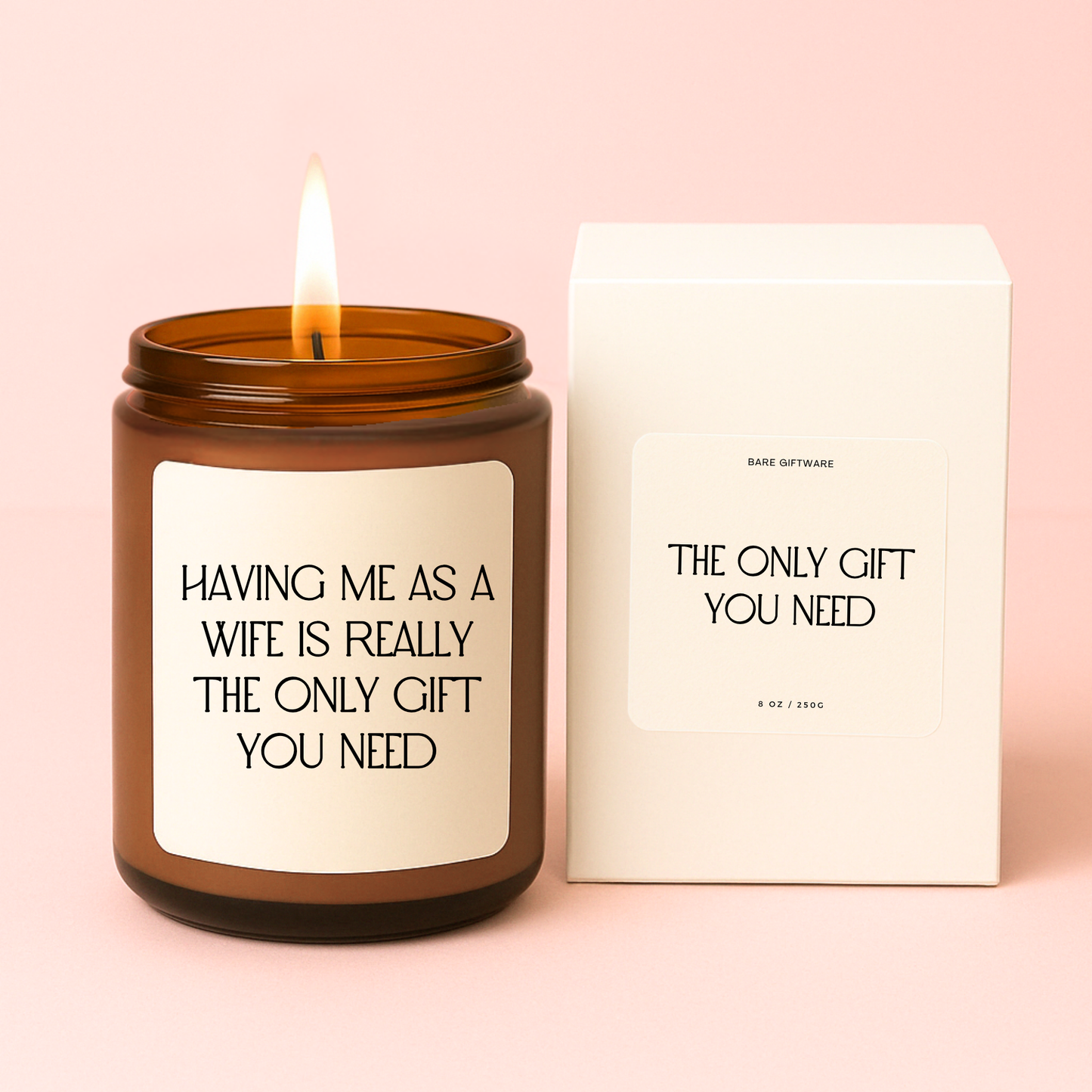 Having Me as A Wife is The Only Gift You Need Candle