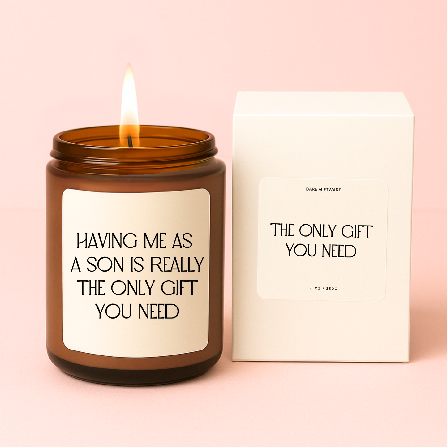 Having Me as A Son is The Only Gift You Need Candle