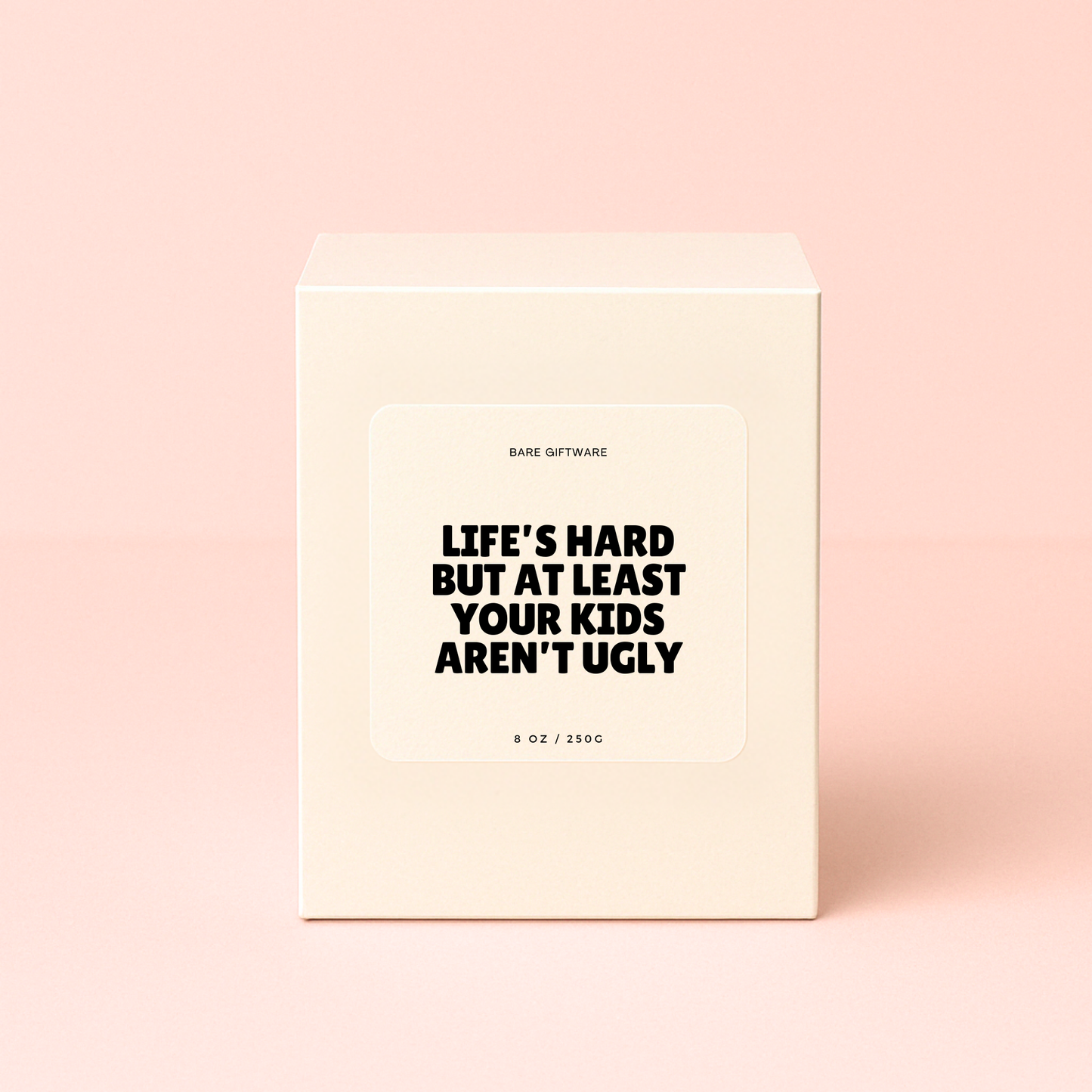 At Least Your Kids Aren't Ugly Candle