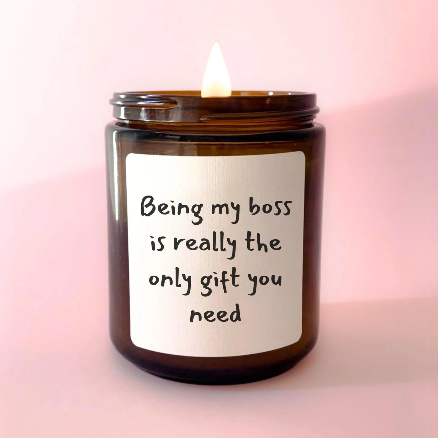 Being My Boss is The Only Gift You Need Candle
